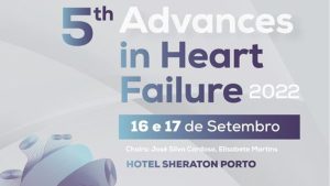 5th Advances in Heart Failure 2022 @ Hotel Sheraton Porto
