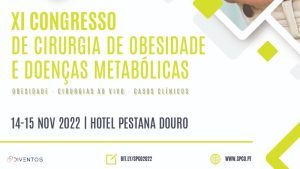 XI Congresso de Cirurgia de Obesidade e Doenças Metabólicas @ Hotel Pestana Douro Riverside