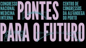29.º Congresso Nacional de Medicina Interna @ Centro de Congressos da Alfândega do Porto