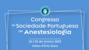 Congresso da Sociedade Portuguesa de Anestesiologia 2023 @ Hillton Porto Gaia