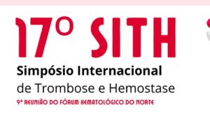 17º Simpósio Internacional de Trombose e Hemostase/9ª Reunião do Fórum Hematológico do Norte @ Fundação Cupertino de Miranda