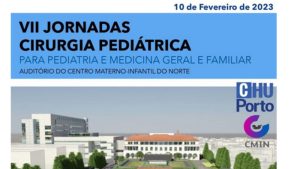 VII Jornadas de Cirurgia Pediátrica para Pediatria e Medicina Geral e Familiar @ Auditório do Centro Materno-Infantil do Norte