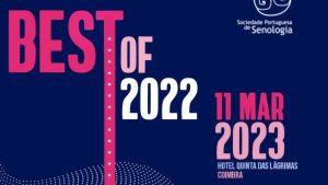 Best Of 2022 da Sociedade Portuguesa de Senologia @ Hotel Quinta das Lágrimas