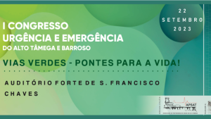 I Congresso de Urgência e Emergência do Alto Tâmega e Barroso @ Forte de São Francisco Hotel Chaves