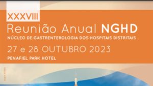 XXXVIII Reunião Anual do Núcleo de Gastrenterologia dos Hospitais Distritais @ Penafiel Park Hotel