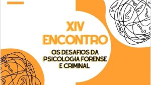 XIV Encontro Os Desafios da Psicologia Forense e Criminal @ auditório Professor Doutor Martins dos Santos, na Escola Superior de Saúde Egas Moniz em Almada