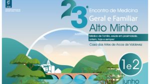 23º Encontro de Medicina Geral e Familiar do Alto Minho @ Arcos de Valdevez