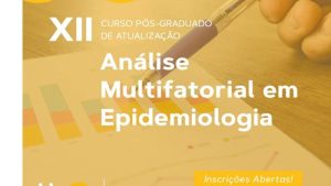 XII Curso Pós-Graduado de Análise Multifatorial em Epidemiologia/ XIII Workshop de Avaliação Económica em Epidemiologia @ Online