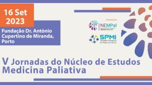V Jornadas do Núcleo de Estudos de Medicina Paliativa @ Fundação Dr. António Cupertino de Miranda