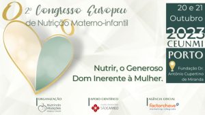 2.º Congresso Europeu de Nutrição Materno-infantil @ Fundação Cupertino de Miranda