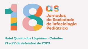 18as Jornadas da Sociedade de Infeciologia Pediátrica @ Hotel Quinta das Lágrimas