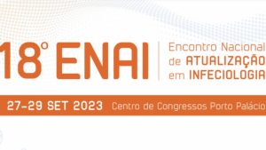 18.º Encontro Nacional de Atualização em Infeciologia @ Centro de Congressos Porto Palácio