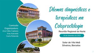 Reunião Regional do Norte da Sociedade Portuguesa de Coloproctologia @ Solar de Vila Meã, Silveiros, Barcelos