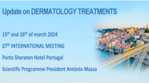 27th International Meeting: Update on Dermatology Treatments @ Sheraton Porto Hotel