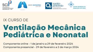 XIX Curso de Ventilação Mecânica Pediátrica e Neonatal @ Online + Centro Biomédico de Simulação CHP / ICBAS - Porto