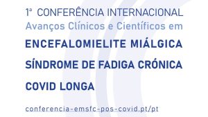 1ª Conferência Internacional sobre Avanços Clínicos e Científicos em Encefalomielite Miálgica e Covid Longa @ FLAD - Fundação Luso-Americana para o Desenvolvimento