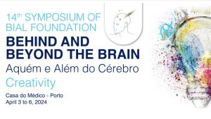 14th Symposium of Bial Foundation - Behind and Beyond The Brain (Aquém e Além do Cérebro) @ Casa do Médico