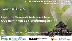 Conferência “Impacto dos Sistemas de Saúde no Ambiente: Que caminhos de transformação? @ Fundação Calouste Gulbenkian, Lisboa e ONLINE