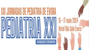 XXI Jornadas de Pediatria de Évora @ Hotel Vila Galé, Évora