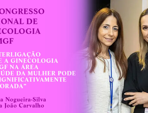 “A interligação entre a Ginecologia e a MGF na área da saúde da mulher pode ser significativamente melhorada”