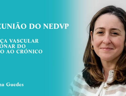 X Reunião do NEDVP: Doença vascular pulmonar do agudo ao crónico